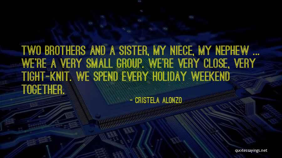 Close Sister Quotes By Cristela Alonzo