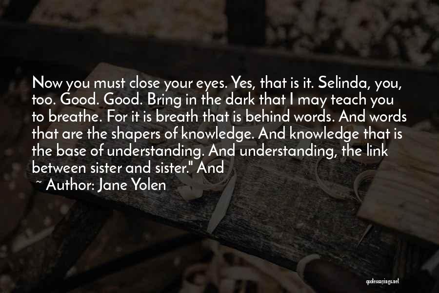 Close Sister Quotes By Jane Yolen