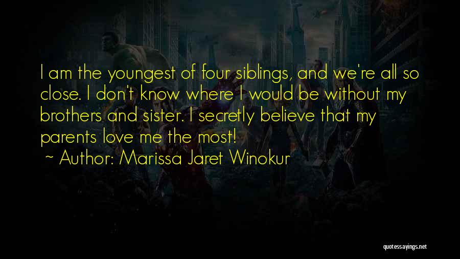 Close Sister Quotes By Marissa Jaret Winokur