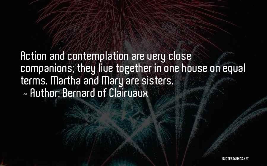 Close Sisters Quotes By Bernard Of Clairvaux