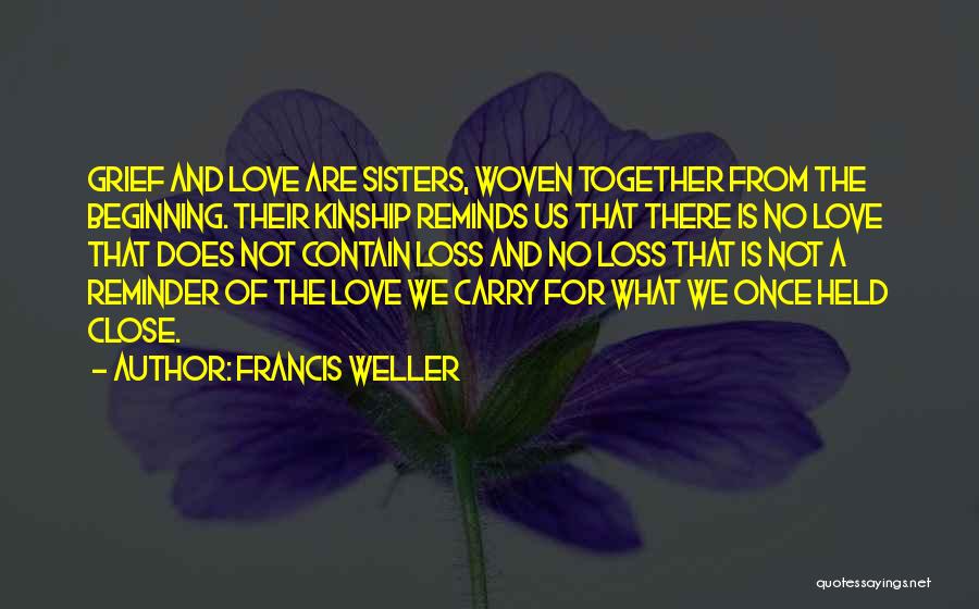 Close Sisters Quotes By Francis Weller