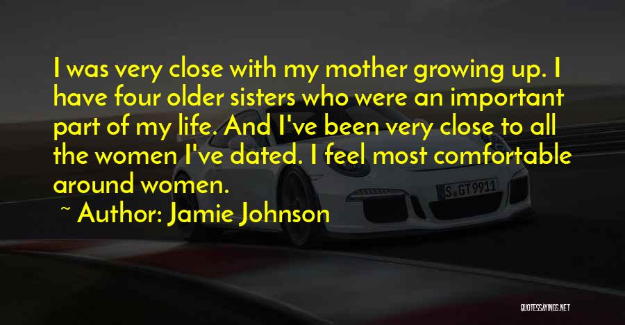 Close Sisters Quotes By Jamie Johnson