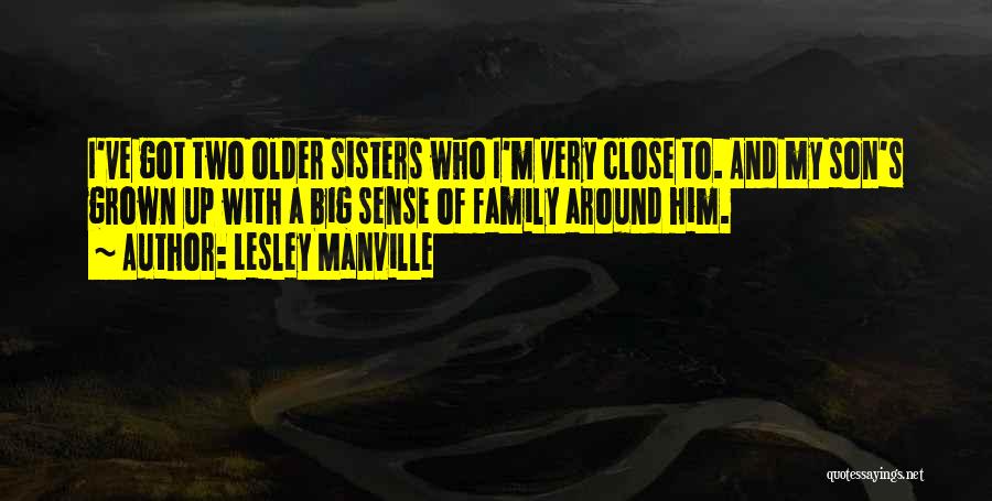 Close Sisters Quotes By Lesley Manville