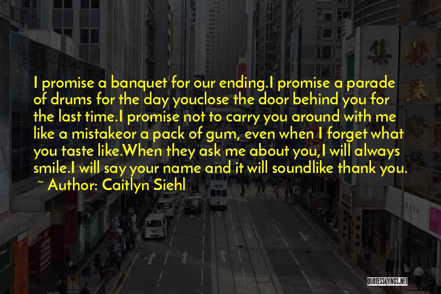 Close The Door Behind You Quotes By Caitlyn Siehl