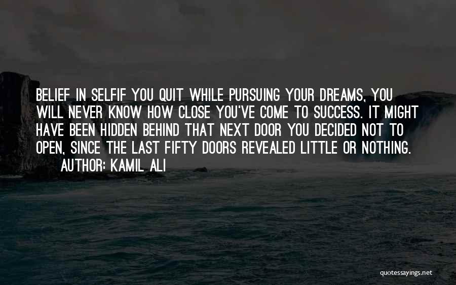 Close The Door Behind You Quotes By Kamil Ali