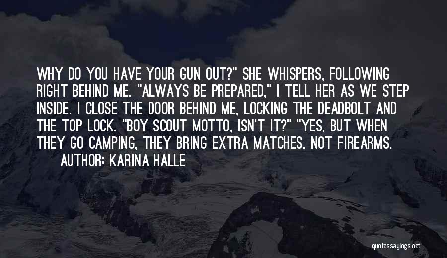 Close The Door Behind You Quotes By Karina Halle