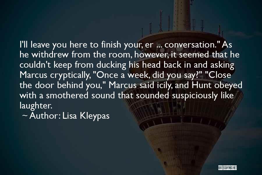Close The Door Behind You Quotes By Lisa Kleypas