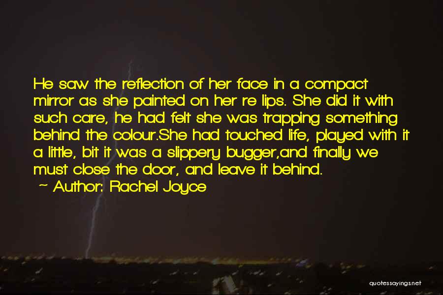 Close The Door Behind You Quotes By Rachel Joyce