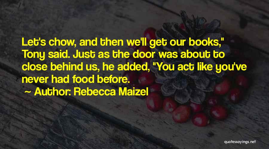 Close The Door Behind You Quotes By Rebecca Maizel