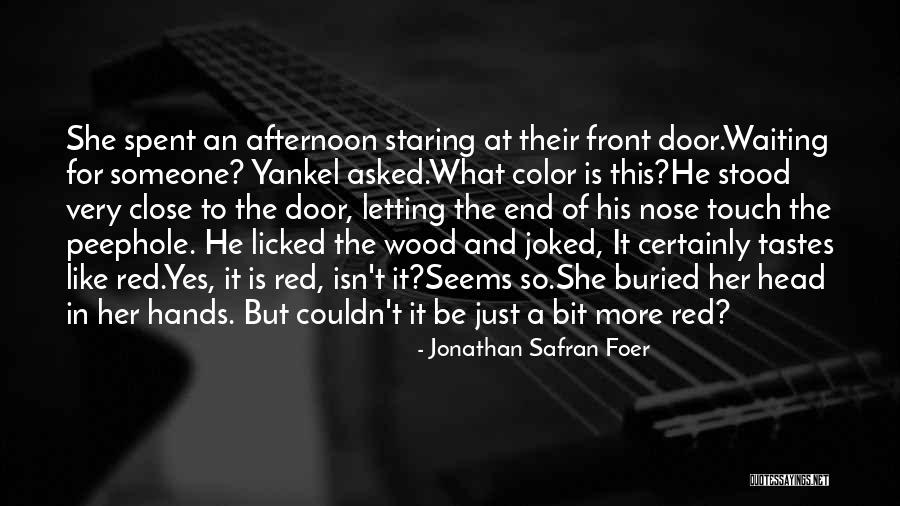 Close The Door Quotes By Jonathan Safran Foer Close The Door Quotes By Jonathan Safran Foer