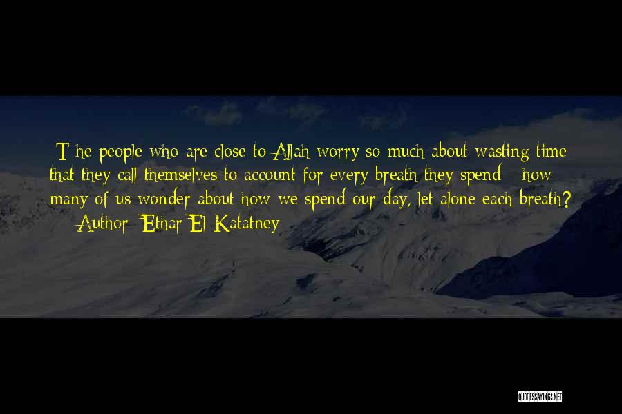 Close To Allah Quotes By Ethar El-Katatney