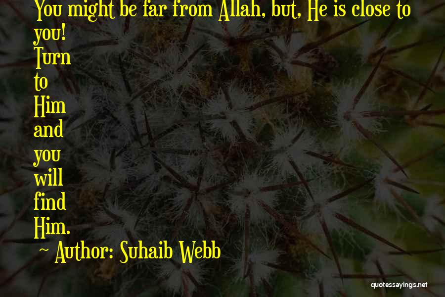 Close To Allah Quotes By Suhaib Webb