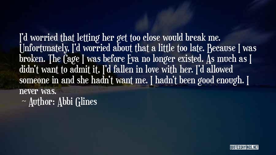 Close To Break Up Quotes By Abbi Glines