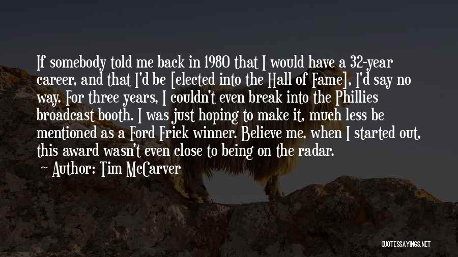 Close To Break Up Quotes By Tim McCarver