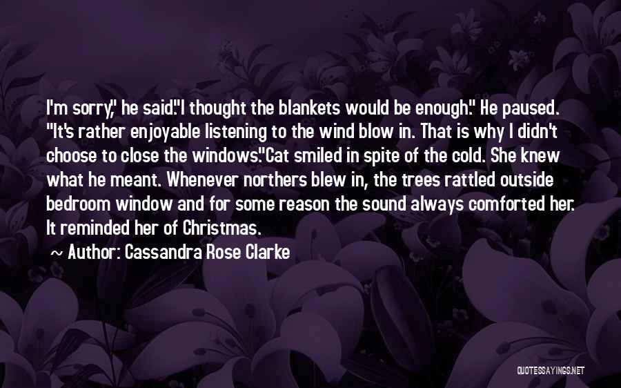 Close To Christmas Quotes By Cassandra Rose Clarke