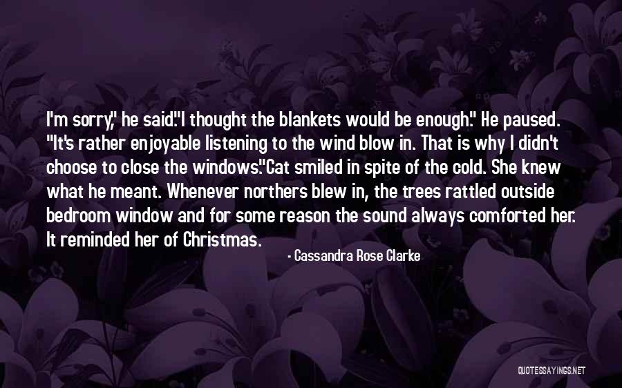 Close To Christmas Quotes By Cassandra Rose Clarke Close To Christmas Quotes By Cassandra Rose Clarke