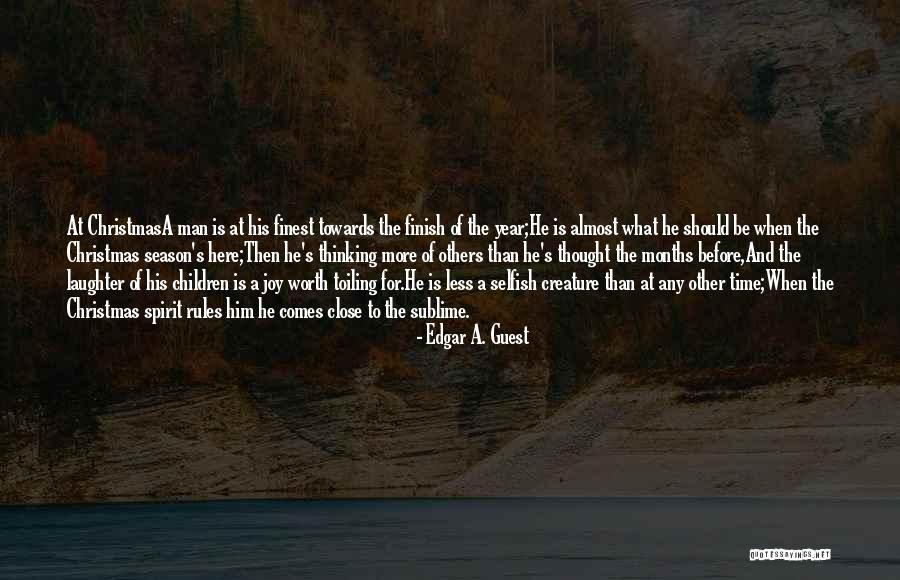Close To Christmas Quotes By Edgar A. Guest Close To Christmas Quotes By Edgar A. Guest