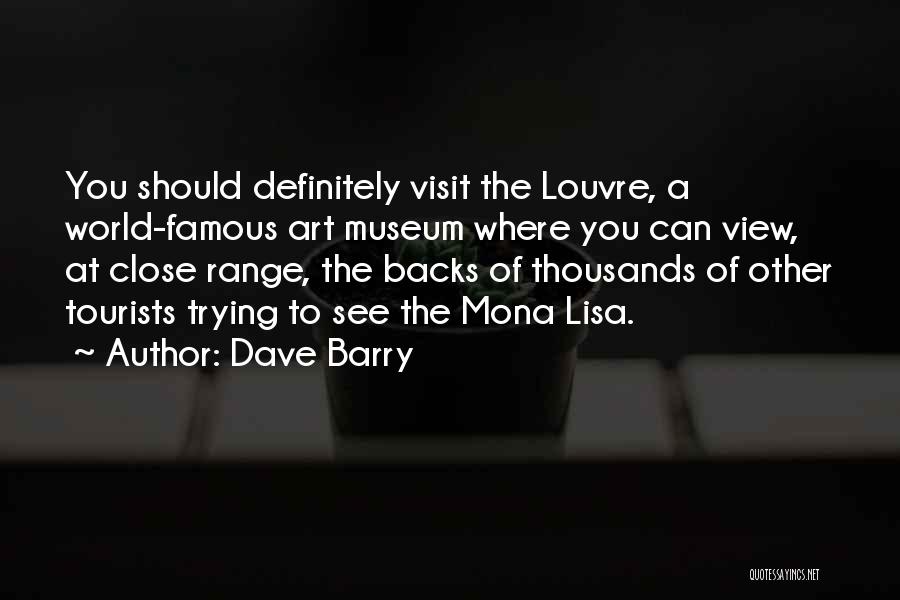 Close To Famous Quotes By Dave Barry
