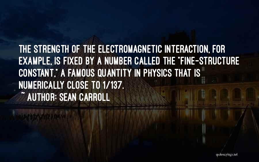 Close To Famous Quotes By Sean Carroll