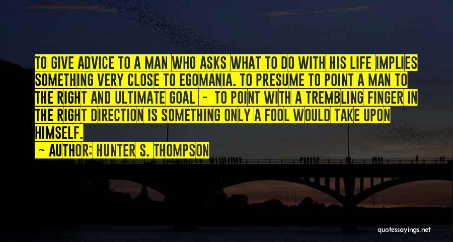 Close To Goal Quotes By Hunter S. Thompson