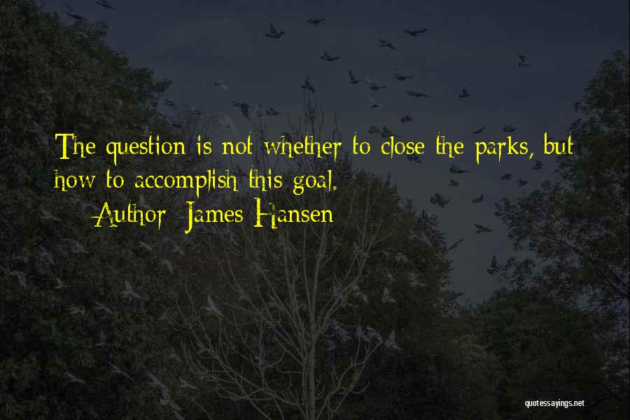 Close To Goal Quotes By James Hansen