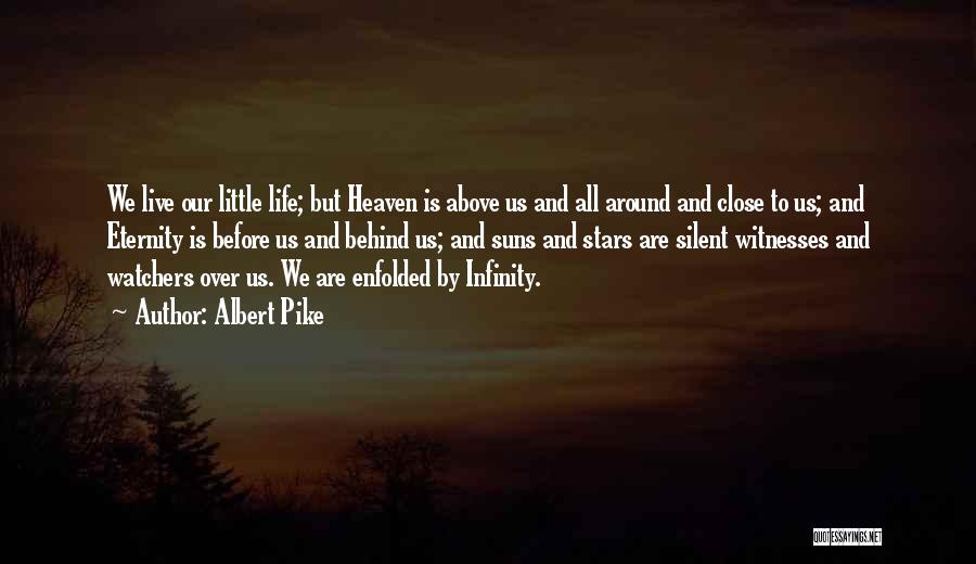 Close To Heaven Quotes By Albert Pike