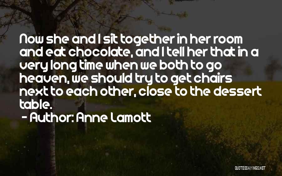 Close To Heaven Quotes By Anne Lamott