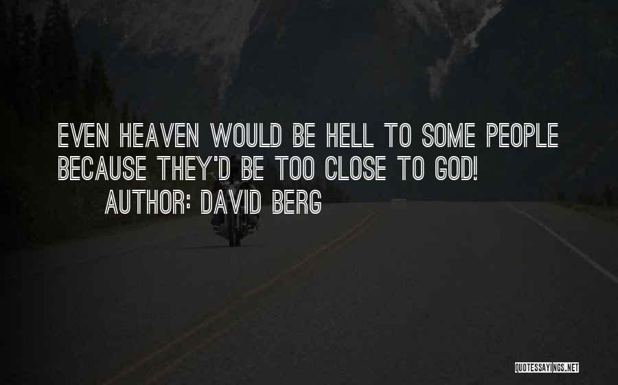 Close To Heaven Quotes By David Berg