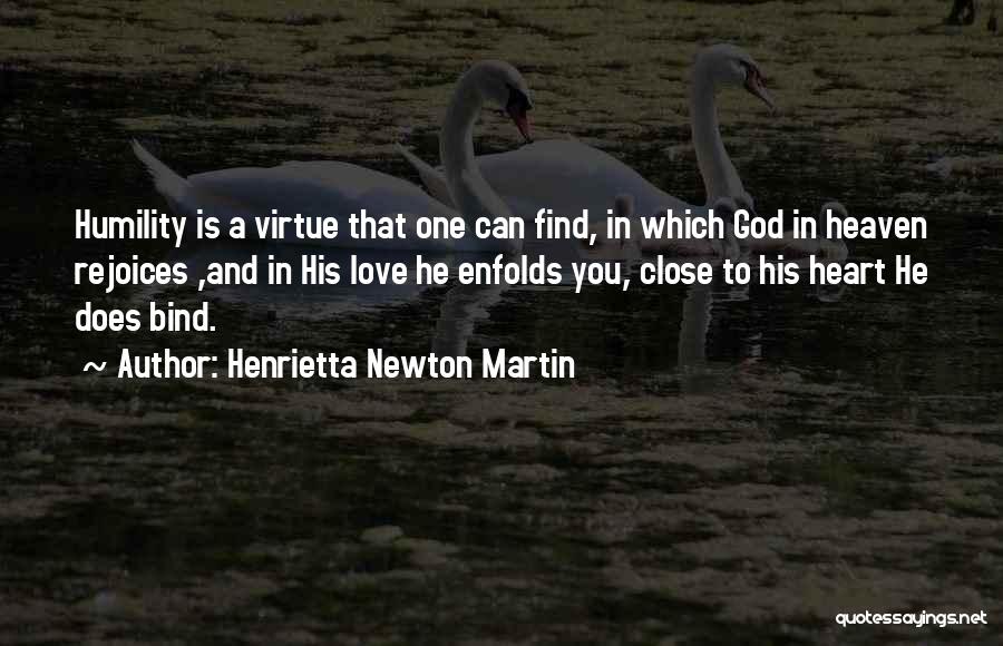 Close To Heaven Quotes By Henrietta Newton Martin