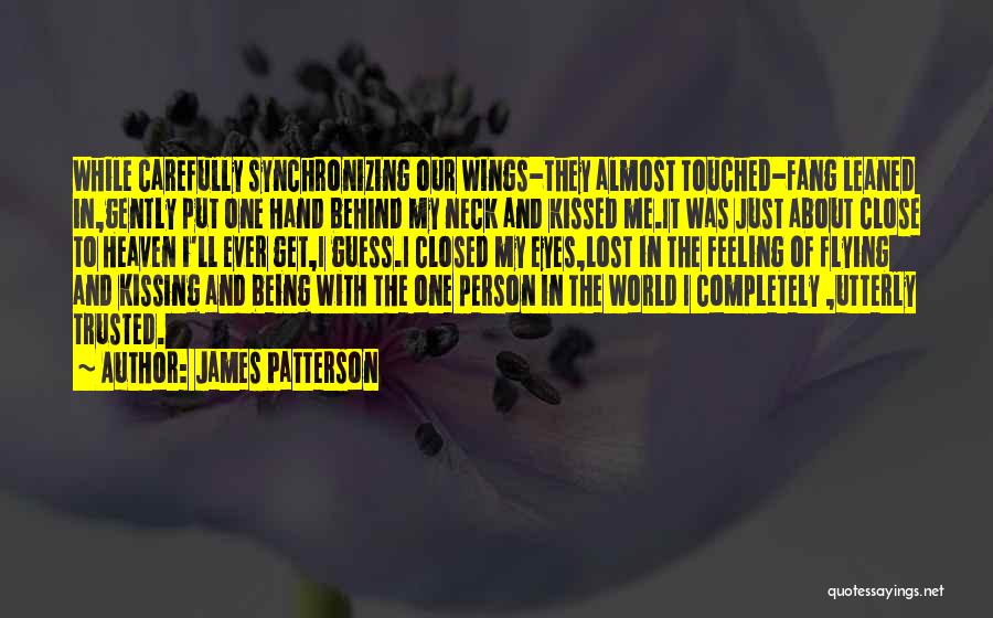 Close To Heaven Quotes By James Patterson