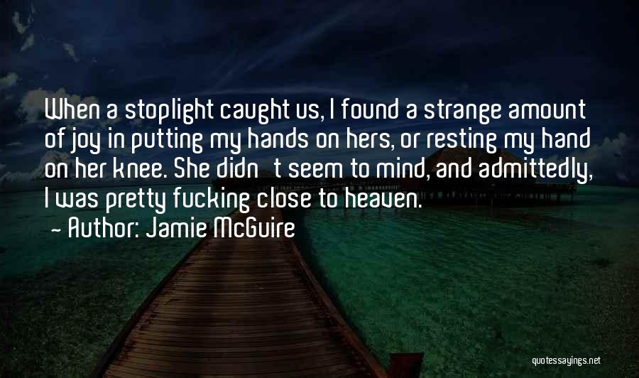 Close To Heaven Quotes By Jamie McGuire