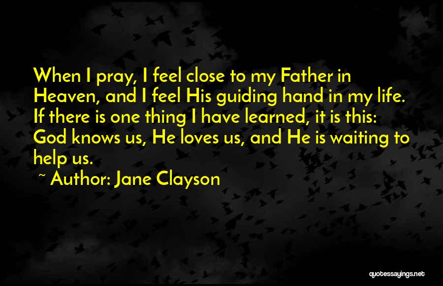 Close To Heaven Quotes By Jane Clayson