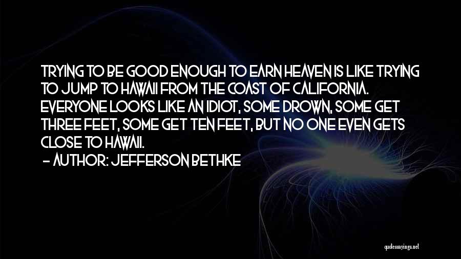 Close To Heaven Quotes By Jefferson Bethke