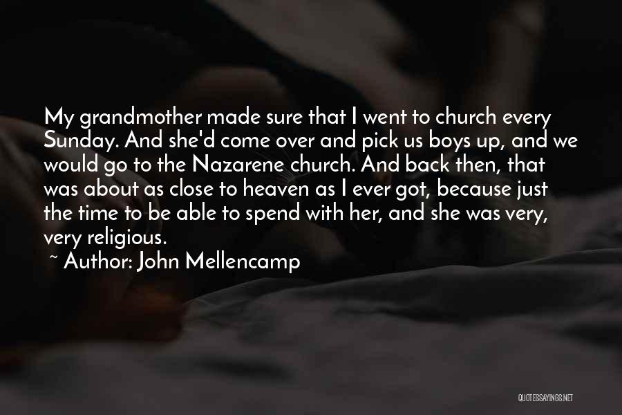 Close To Heaven Quotes By John Mellencamp