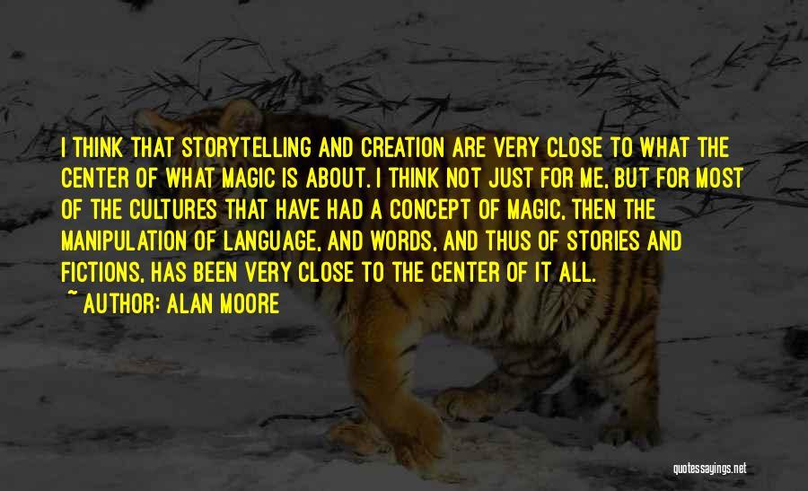 Close To Me Quotes By Alan Moore