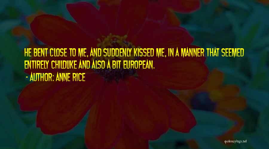 Close To Me Quotes By Anne Rice