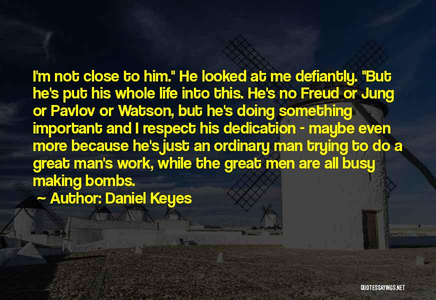 Close To Me Quotes By Daniel Keyes