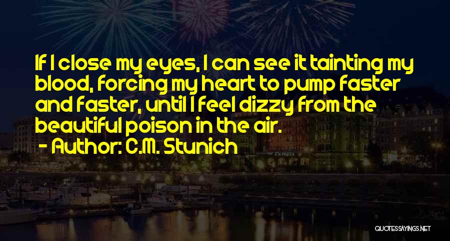 Close To My Heart Quotes By C.M. Stunich