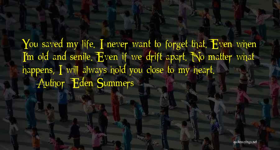 Close To My Heart Quotes By Eden Summers