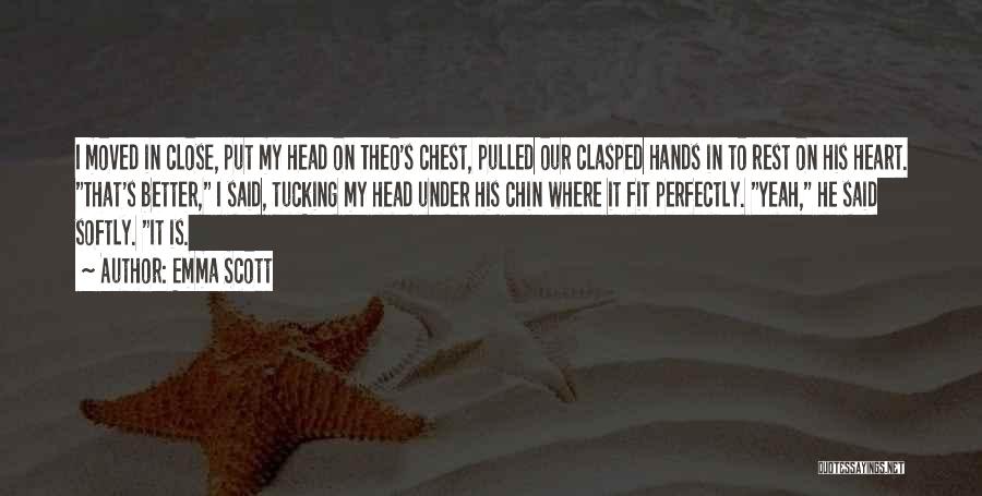 Close To My Heart Quotes By Emma Scott