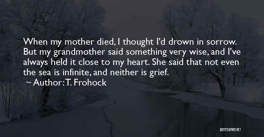 Close To My Heart Quotes By T. Frohock