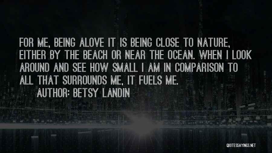 Close To Nature Quotes By Betsy Landin