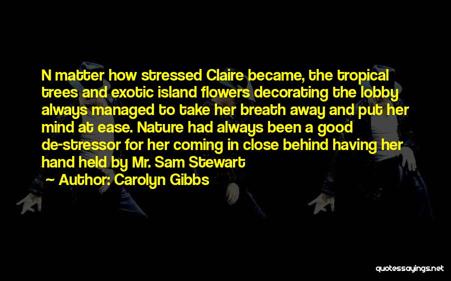 Close To Nature Quotes By Carolyn Gibbs