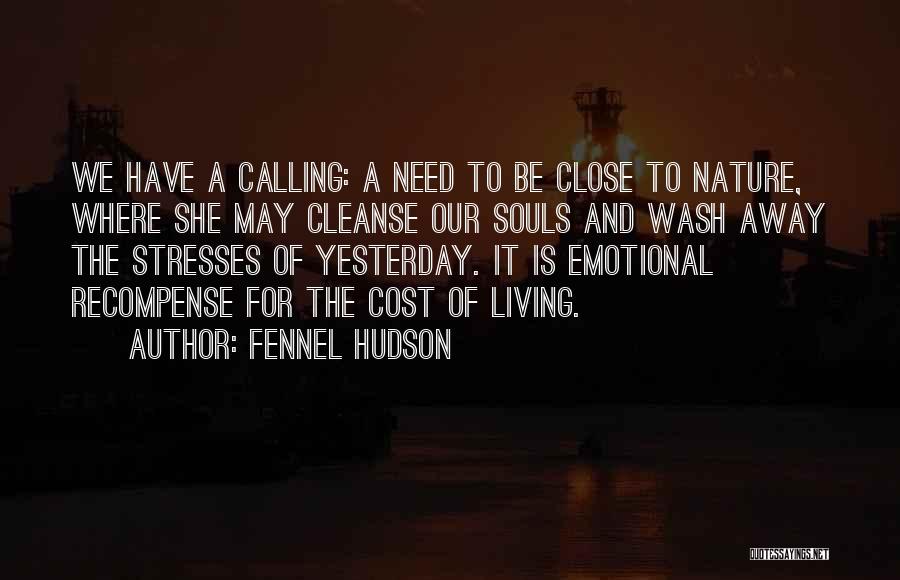 Close To Nature Quotes By Fennel Hudson