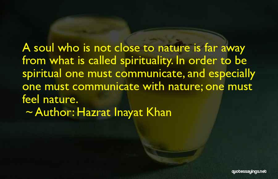 Close To Nature Quotes By Hazrat Inayat Khan