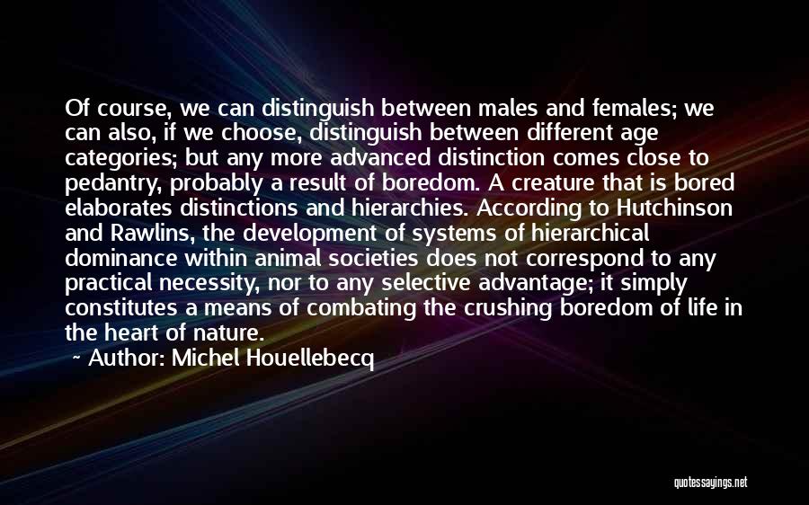 Close To Nature Quotes By Michel Houellebecq