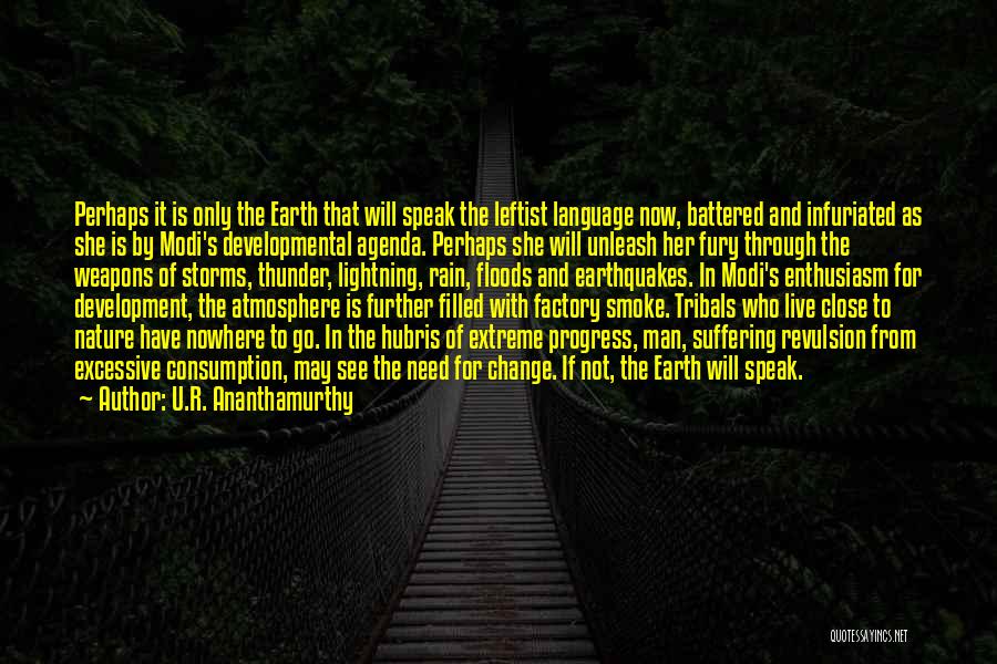 Close To Nature Quotes By U.R. Ananthamurthy