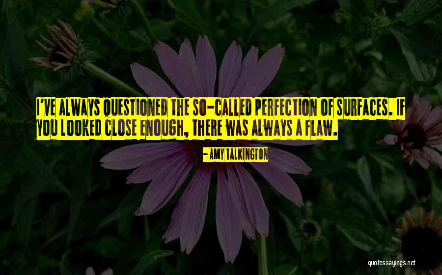 Close To Perfection Quotes By Amy Talkington