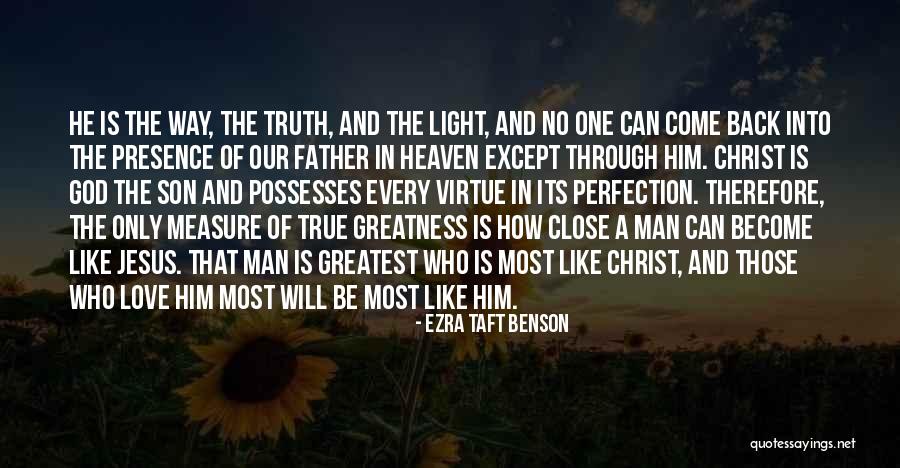 Close To Perfection Quotes By Ezra Taft Benson