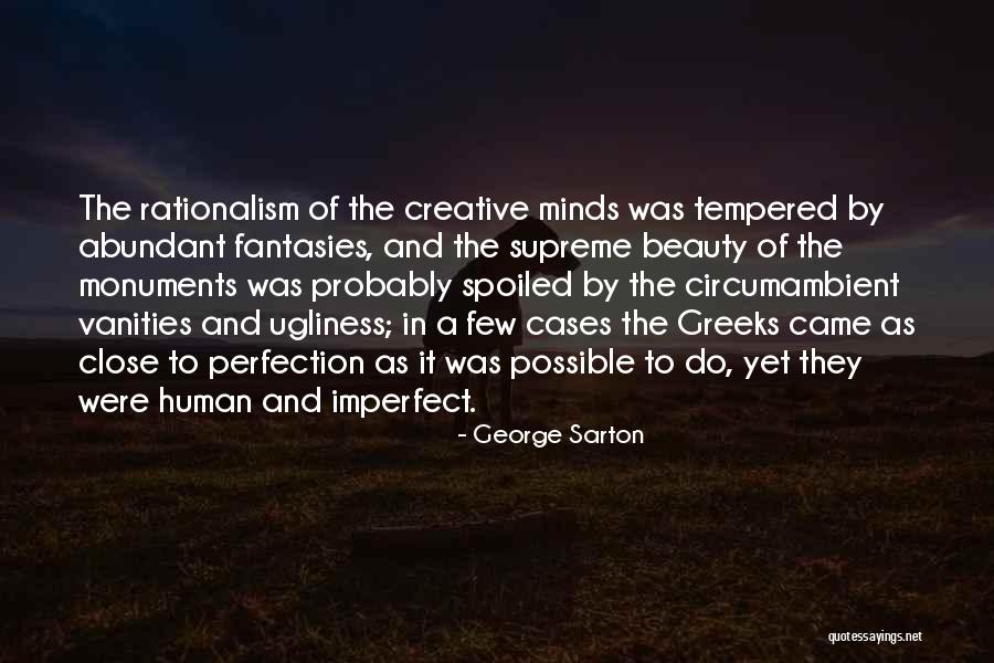 Close To Perfection Quotes By George Sarton